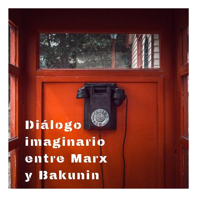 Fragm. | Diálogo imaginario entre Marx y Bakunin - Maurice Cranston