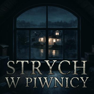Strych w piwnicy - CreepyPasta