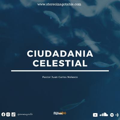 Ciudadania Celestial / Reflexiones con ell Pastor Juan Carlos Nolasco