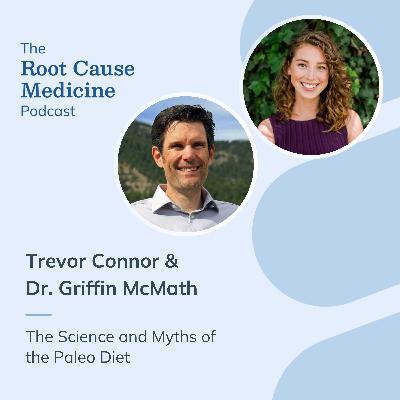 The Science and Myths of the Paleo Diet with Trevor Connor and Dr. Griffin McMath