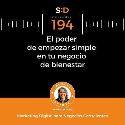 Ep. 194 - El poder de empezar simple en tu Negocio de Bienestar Ep. 194 - El poder de empezar simple en tu Negocio de Bienestar
