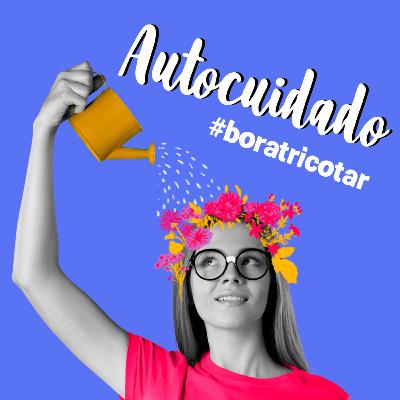 #21 - Autocuidado