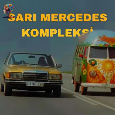 Sarı Mercedes Kompleksi Sarı Mercedes Kompleksi