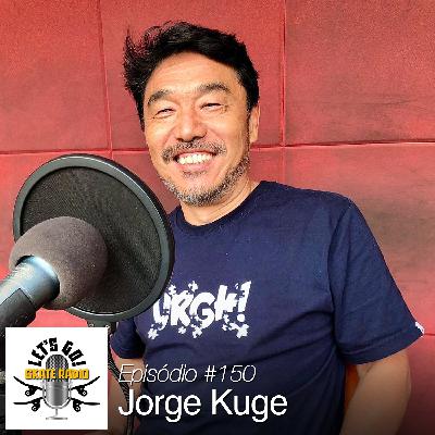 #150 - Jorge Kuge!