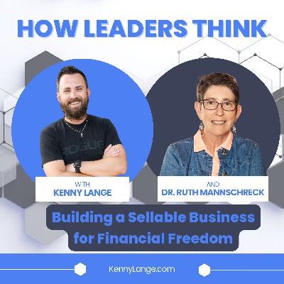 How Dr. Ruth Mannschreck Thinks About Building a Sellable Business for Financial Freedom