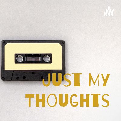 Just My Thoughts, Season 1 Trailer!