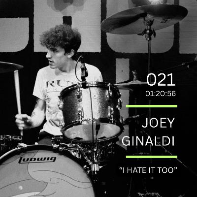 021: "I Hate It Too" feat. Joey Ginaldi (Magic America, Clever Hour, Webbed Wing, Pony)