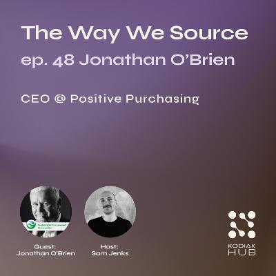 48. Jonathan O'Brien, CEO @ Positive Purchasing
