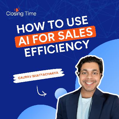 5 ways AI helps B2B salespeople waste less time (and close more deals) -- with Jeeva.ai's Gaurav Bhattacharya