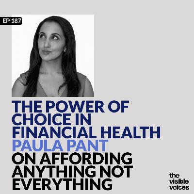 The Power of Choice in Financial Health: Paula Pant on Affording Anything not Everything