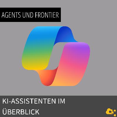 Copilot Agents & Frontier Agents: So arbeiten die neuen KI‑Assistenten in Microsoft 365 wirklich