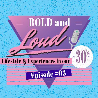 Bold & Loud: Episode 3 Bold & Loud: Episode 3