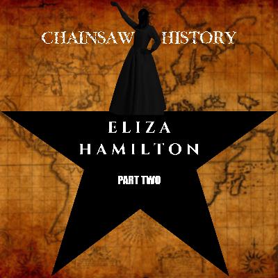 Part Two: Eliza Schuyler Hamilton