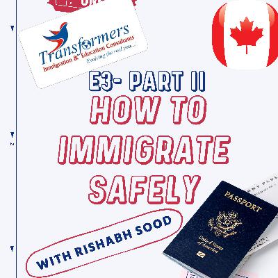 Part-2- Tips on How to Immigrate Safely. Life saver tips for all thinking of immigrating
