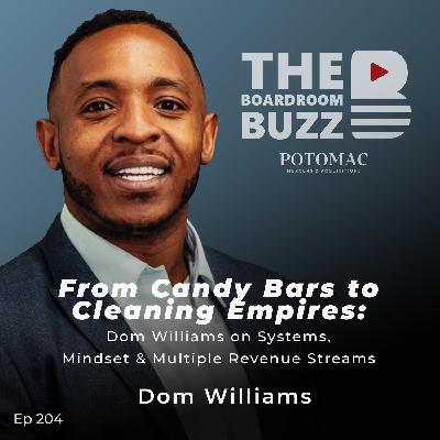 From Candy Bars to Cleaning Empires: Dom Williams on Systems, Mindset & Multiple Revenue Streams