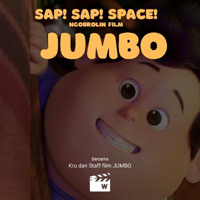 Sap! Sap! Space Ngobrolin JUMBO! Sap! Sap! Space Ngobrolin JUMBO!