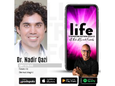 Look Good, Feel Great With Dr. Nadir Qazi MD Look Good, Feel Great With Dr. Nadir Qazi MD