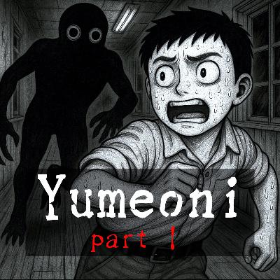 #48 Yumeoni (Part 1) - Japanese horror & scary story of Kaidan