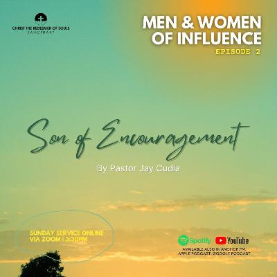 MEN & WOMEN OF INFLUENCE EP2: SON OF ENCOURAGEMENT