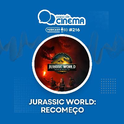 #216 :: Jurassic World: Recomeço