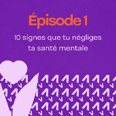 10 signes que tu négliges ta santé mentale