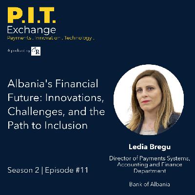Albania's Financial Future: Innovations, Challenges, and the Path to Inclusion -  Ledia Bregu Season 2 | Episode #11