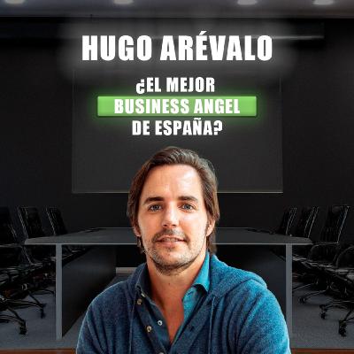 Las Claves de un Inversor y Emprendedor en Serie: Hugo Arévalo