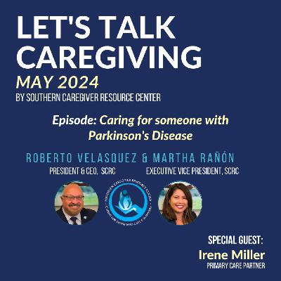 Episode 62: Caring for someone with Parkinson's Disease Episode 62: Caring for someone with Parkinson's Disease