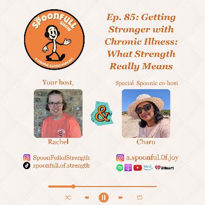 Ep. 85: Getting Stronger with Chronic Illness: What Strength Really Means