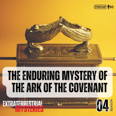 The Enduring Mystery of the Ark of the Covenant The Enduring Mystery of the Ark of the Covenant