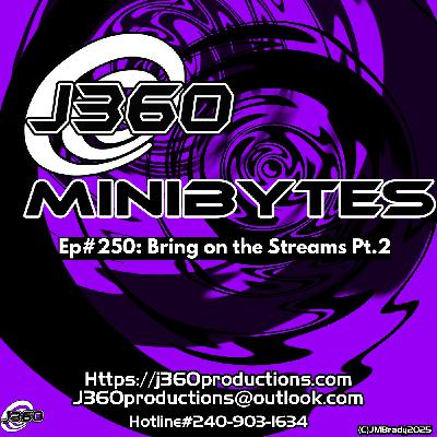 Ep#250: Bring On The Streams Pt.2