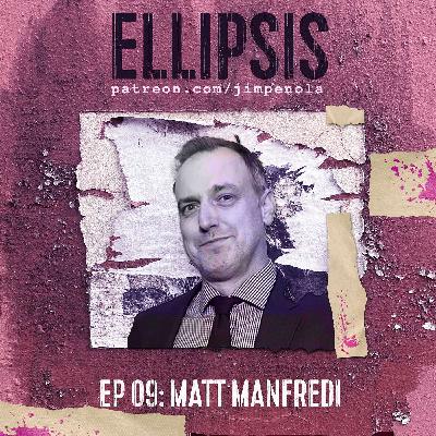 Ellipsis #09: "The Preservation of Family" with Matt Manfredi Ellipsis #09: "The Preservation of Family" with Matt Manfredi