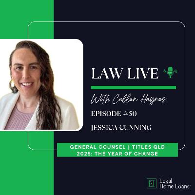 Law Live ⚖️ 🔴 Episode 50 with Jessica Cunning, General Counsel | Titles Queensland | Company Secretary | Speaker | MAICD | '2025: The Year of Change'
