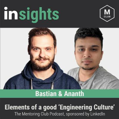 E16 - Bastian & Ananth about what makes a great 'Engineering Culture'
