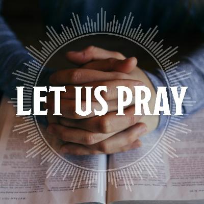 Let Us Pray:  The Harvest Let Us Pray:  The Harvest