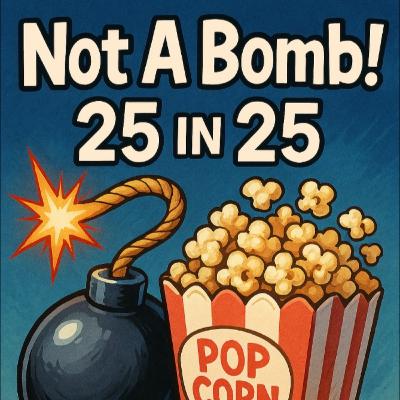 Not A Bomb Presents: 25 in 25