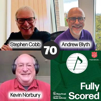 Fully Scored | Ep. 70 (Dr Stephen Cobb, Andrew Blyth & Kevin Norbury)