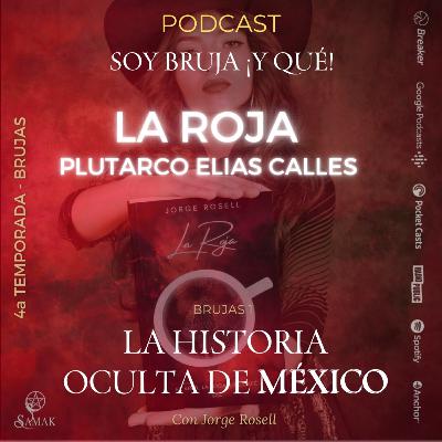 LA ROJA. La historia oculta de México