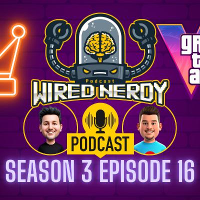 Wired Nerdy S3 E16 - GTA 6 News, Rumors, & Impressions Wired Nerdy S3 E16 - GTA 6 News, Rumors, & Impressions