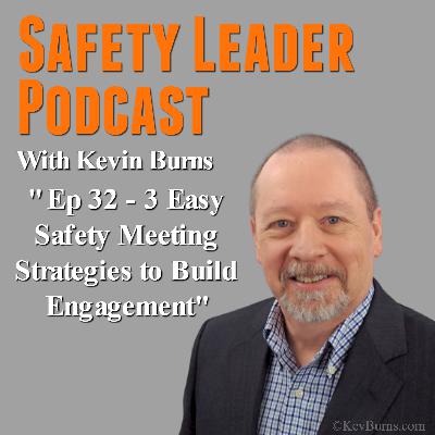 Ep 32 - 3 Easy Safety Meeting Strategies to Build Engagement