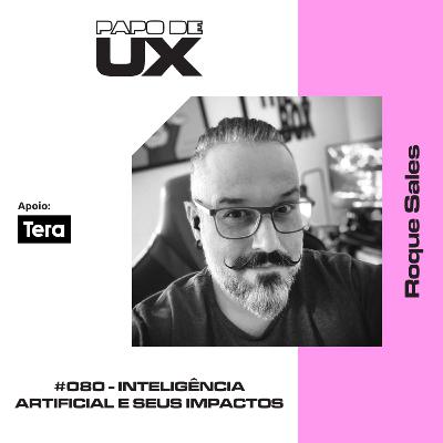 Inteligência artificial e seus impactos com Roque Sales - Episódio 080