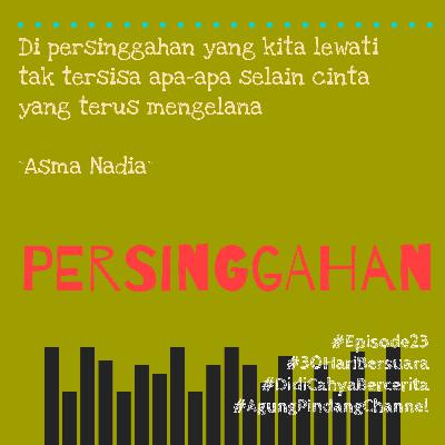 PERSINGGAHAN #Episode23 #DidiCahyaBercerita #AgungPindangChannel PERSINGGAHAN #Episode23 #DidiCahyaBercerita #AgungPindangChannel