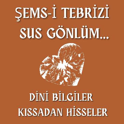 Şems-i Tebrizi'nin Nadide Eserlerinden Biri Olan SUS GÖNLÜM...