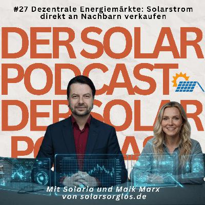 #27 Dezentrale Energiemärkte Solarstrom direkt an Nachbarn verkaufen