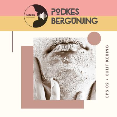 Eps 02. Tak Kenal Maka Tak Sayang: Kulit Kering Eps 02. Tak Kenal Maka Tak Sayang: Kulit Kering