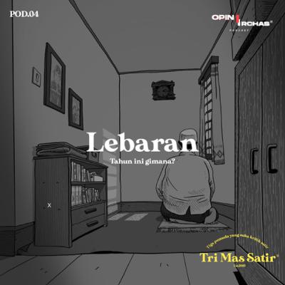 Pod.06 Tri Mas Satir - Lebaran tahun 2020?