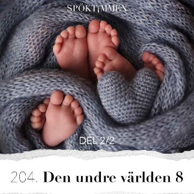 204. Den undre världen 8 – Del 2