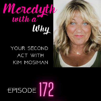 172: Your Second Act with Kim Mosiman