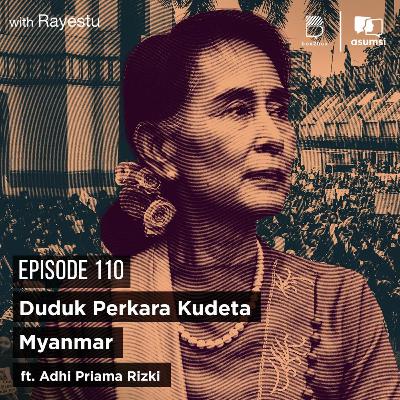 Duduk Perkara Kudeta Myanmar ft. Adhi Priama Rizki