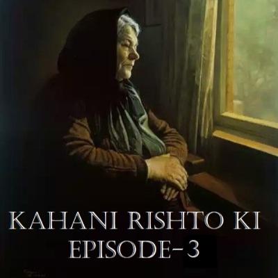 Kahani Rishton ki Episode 3 by RJ Kashyap